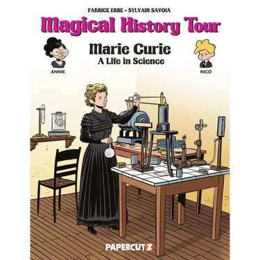 Magical History Tour Vol. 13: Marie Curie: Marie Curie
