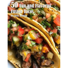 50 Fun and Flavorful Fusion Tacos Recipes