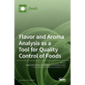 Flavor and Aroma Analysis as a Tool for Quality Control of Foods