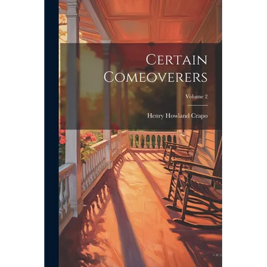 Certain Comeoverers; Volume 2