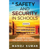 Safety and Security in Schools: A guide to Schools for Safety and Security