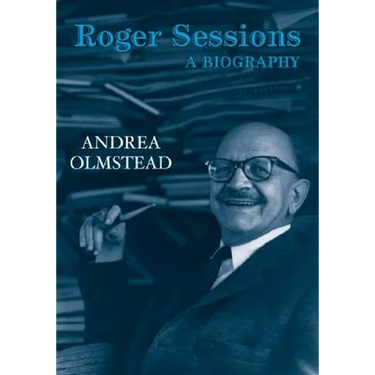 Roger Sessions: A Biography