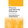 Majority and Minority Influence: Societal Meaning and Cognitive Elaboration