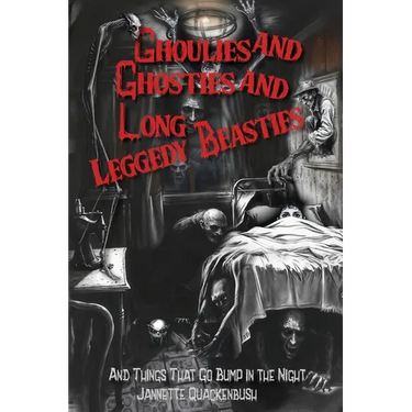 Ghoulies and Ghosties and Long-Leggedy Beasties