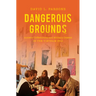 Dangerous Grounds: Antiwar Coffeehouses and Military Dissent in the Vietnam Era
