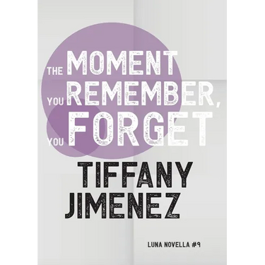 The Moment You Remember, You Forget