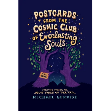 Postcards from the Cosmic Club of Everlasting Souls: Visiting Hours on Both Sides of the Veil