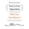You've Got Algorithm, but Can You Dance?