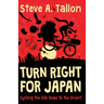 Turn Right For Japan: Cycling the Silk Road to the Orient
