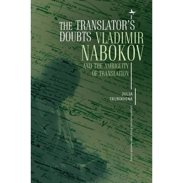 The Translator's Doubts: Vladimir Nabokov and the Ambiguity of Translation