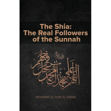 The Shia: The Real Followers of the Sunnah