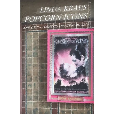 Popcorn Icons: and Other Poems Celebrating Movies