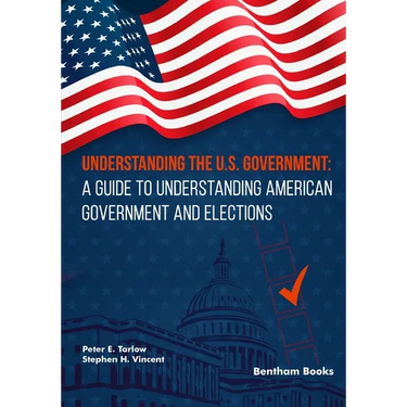 Understanding the U.S. Government: A Guide to Understanding American Government and Elections