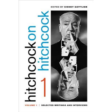 Hitchcock on Hitchcock, Volume 1: Selected Writings and Interviews