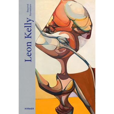 Leon Kelly: Beyond Surrealism
