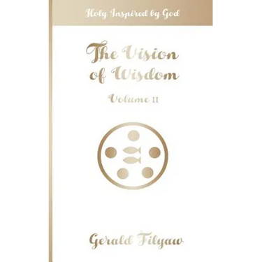 The Vision of Wisdom Vol. II: Holy Inspired by God