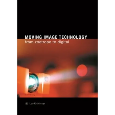 Moving Image Technology: From Zoetrope to Digital