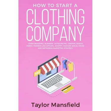 How to Start a Clothing Company: Learn Branding, Business, Outsourcing, Graphic Design, Fabric, Fashion Line Apparel, Shopify, Fashion, Social Media,