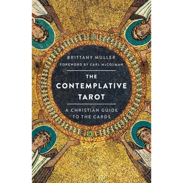 The Contemplative Tarot: A Christian Guide to the Cards