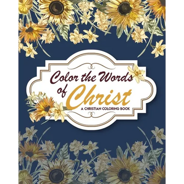 Color The Words Of Christ (A Christian Coloring Book): Christian Coloring Books