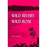 Wild Rivers, Wild Rose