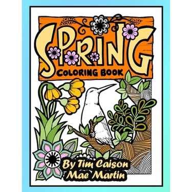 Spring Coloring Book: Celebrate Spring Flowers and Beautiful Birds with this Coloring Book for Adults!
