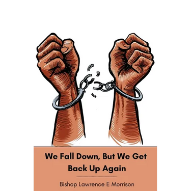 We Fall Down, But We Get Back Up Again