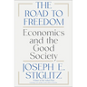 The Road to Freedom: Economics and the Good Society