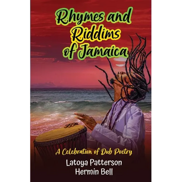 Rhymes an Riddims of Jamaica: A Celebration of Dub Poetry