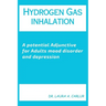 Hydrogen Gas inhalation: A potential Adjunctive for Adults mood disorder and depression