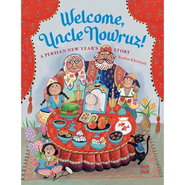 Welcome, Uncle Nowruz!: A Persian New Year's Story