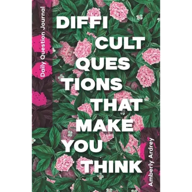 Daily Question Journal - Difficult Questions That Make You Think: Icebreaker Relationship Couple Conversation Starter with Floral Abstract Image Art I