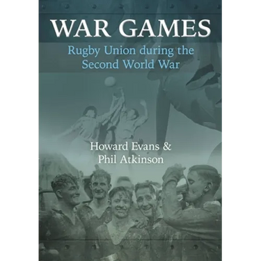 War Games: Rugby Union during the Second World War