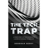 The Tech Trap