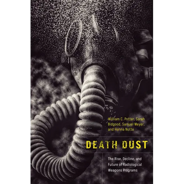 Death Dust: The Rise, Decline, and Future of Radiological Weapons Programs
