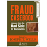 Fraud Casebook: Lessons from the Bad Side of Business