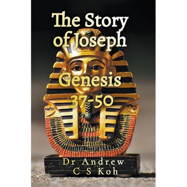 The Story of Joseph: Genesis 37-50