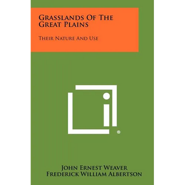 Grasslands of the Great Plains: Their Nature and Use