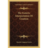 The Esoteric Interpretation of Creation