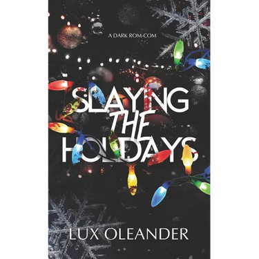 Slaying the Holidays: A Dark Rom Com