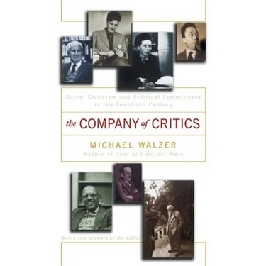 The Company of Critics: Social Criticsm and Political Commitment in the Twentieth Century
