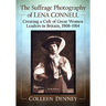 The Suffrage Photography of Lena Connell: Creating a Cult of Great Women Leaders in Britain, 1908-1914