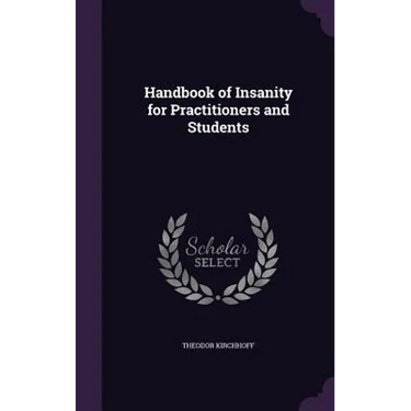Handbook of Insanity for Practitioners and Students