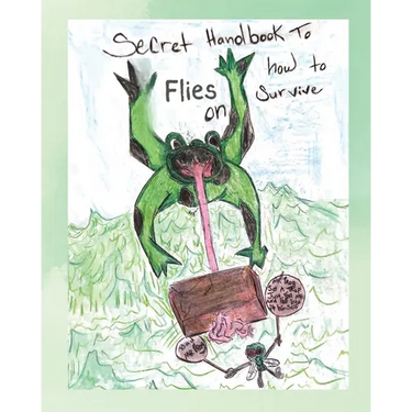 Secret Handbook to Flies on How To Survive