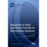 Advances in Heat and Mass Transfer in Micro/Nano Systems