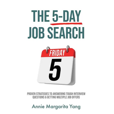 The 5-Day Job Search: Proven Strategies to Answering Tough Interview Questions & Getting Multiple Job Offers