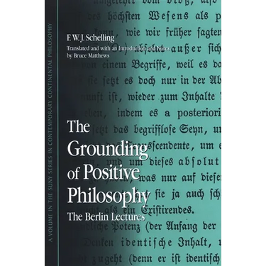 The Grounding of Positive Philosophy: The Berlin Lectures