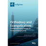 Orthodoxy and Evangelicalism: Contemporary Issues in Global Perspective: Contemporary Issues in Global Perspective
