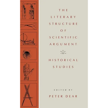The Literary Structure of Scientific Argument: Historical Studies