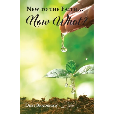 New to the Faith... Now What?